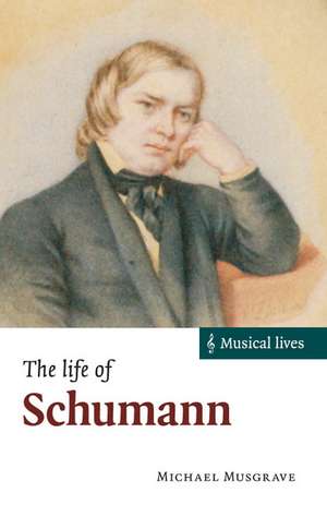 The Life of Schumann de Michael Musgrave