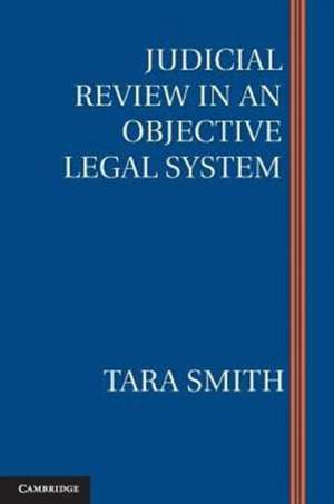 Judicial Review in an Objective Legal System de Tara Smith