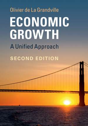 Economic Growth: A Unified Approach de Olivier de La Grandville