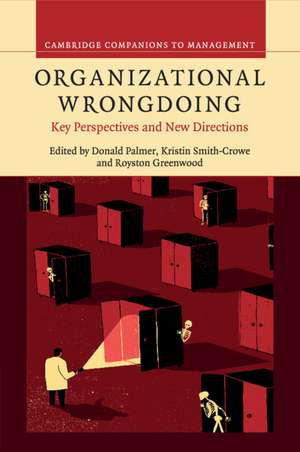 Organizational Wrongdoing: Key Perspectives and New Directions de Donald Palmer