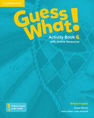 Guess What! Level 6 Activity Book with Online Resources British English de Susan Rivers