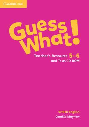 Guess What! Levels 5–6 Teacher's Resource and Tests CD-ROMs de Camilla Mayhew