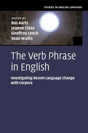 The Verb Phrase in English: Investigating Recent Language Change with Corpora de Bas Aarts