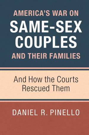 America's War on Same-Sex Couples and their Families de Daniel R. Pinello