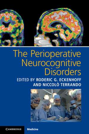 The Perioperative Neurocognitive Disorders de Roderic G. Eckenhoff