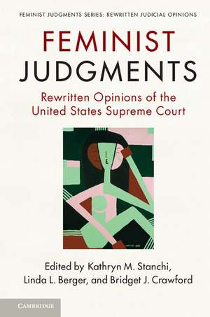 Feminist Judgments: Rewritten Opinions of the United States Supreme Court de Kathryn M. Stanchi