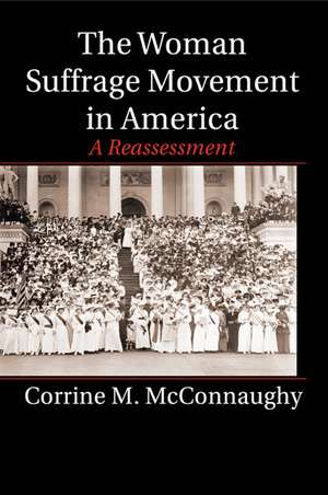 The Woman Suffrage Movement in America: A Reassessment de Corrine M. McConnaughy