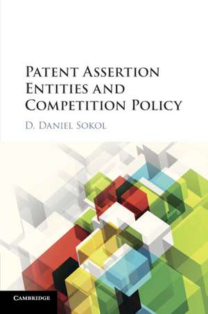 Patent Assertion Entities and Competition Policy de D. Daniel Sokol