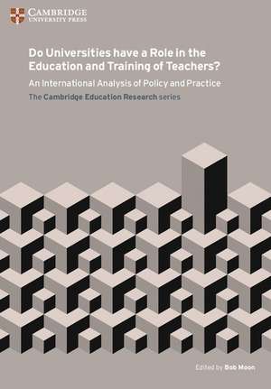 Do Universities have a Role in the Education and Training of Teachers?: An International Analysis of Policy and Practice de Bob Moon