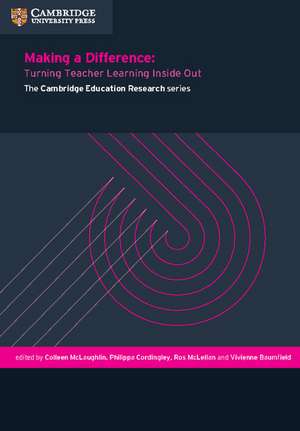 Making a Difference: Turning Teacher Learning Inside Out de Colleen McLaughlin