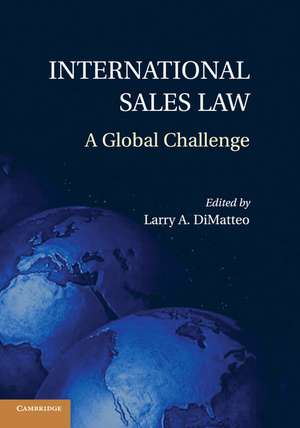 International Sales Law: A Global Challenge de Larry A. DiMatteo