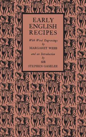 Early English Recipes: Selected from the Harleian Manuscript 279 of about 1430 AD de Margaret Webb