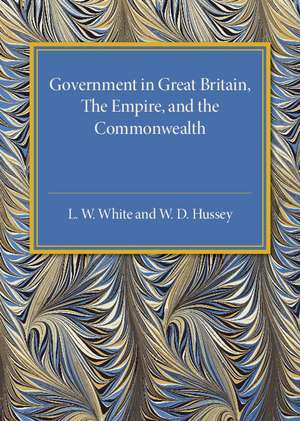 Government in Great Britain, the Empire, and the Commonwealth de L. W. White