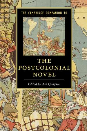 The Cambridge Companion to the Postcolonial Novel de Ato Quayson