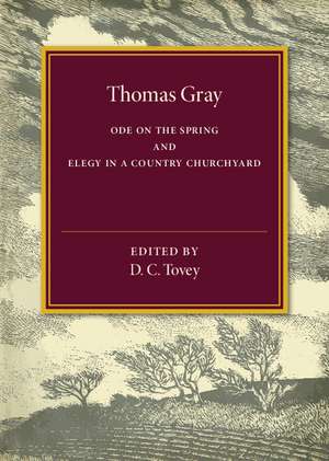 Thomas Gray: Ode on the Spring and Elegy in a Country Churchyard de D. C. Tovey