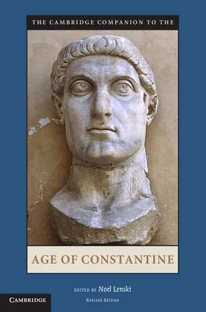 The Cambridge Companion to the Age of Constantine de Noel Lenski