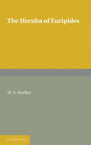 The Hecuba of Euripides de W. S. Hadley