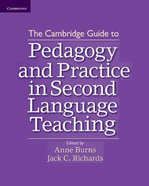 The Cambridge Guide to Pedagogy and Practice in Second Language Teaching de Anne Burns