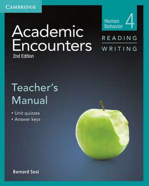 Academic Encounters Level 4 Teacher's Manual Reading and Writing: Human Behavior de Bernard Seal