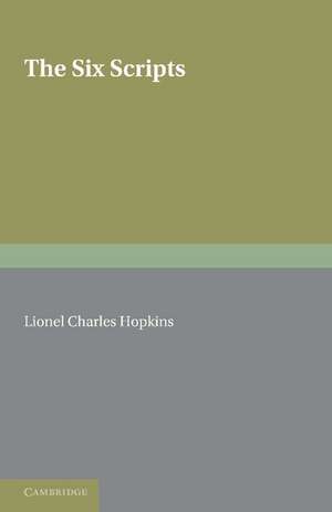 The Six Scripts or the Principles of Chinese Writing by Tai Tung: A Translation by L. C. Hopkins, with a Memoir of the Translator by W. Perceval Yetts de Tai Tung