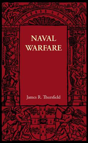 Naval Warfare de James R. Thursfield