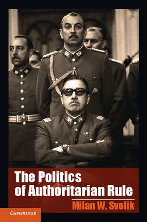 The Politics of Authoritarian Rule de Milan W. Svolik