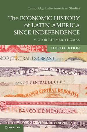 The Economic History of Latin America since Independence de Victor Bulmer-Thomas