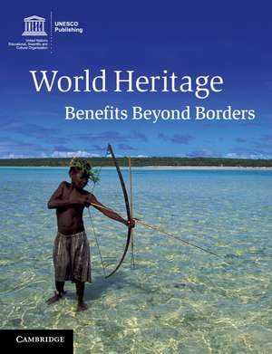 World Heritage: Benefits Beyond Borders de Amareswar Galla