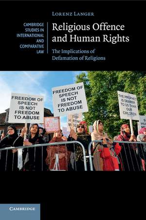 Religious Offence and Human Rights: The Implications of Defamation of Religions de Lorenz Langer