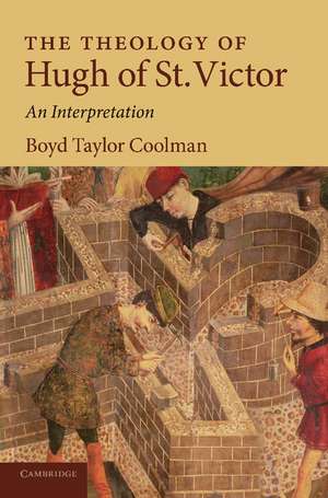 The Theology of Hugh of St. Victor: An Interpretation de Boyd Taylor Coolman