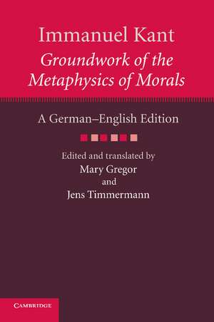 Immanuel Kant: Groundwork of the Metaphysics of Morals: A German–English edition de Immanuel Kant