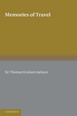 Memories of Travel de Thomas Graham Jackson