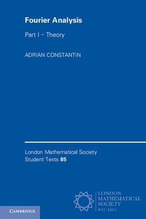 Fourier Analysis: Volume 1, Theory de Adrian Constantin