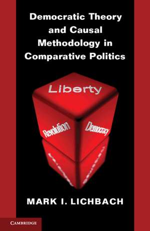 Democratic Theory and Causal Methodology in Comparative Politics de Mark I. Lichbach