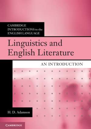 Linguistics and English Literature: An Introduction de H. D. Adamson