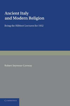 Ancient Italy and Modern Religion: Volume 1 de Robert Seymour Conway