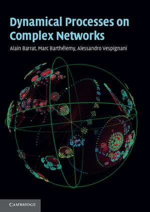 Dynamical Processes on Complex Networks de Alain Barrat