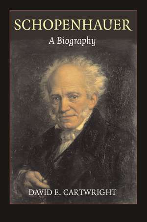 Schopenhauer: A Biography de David E. Cartwright