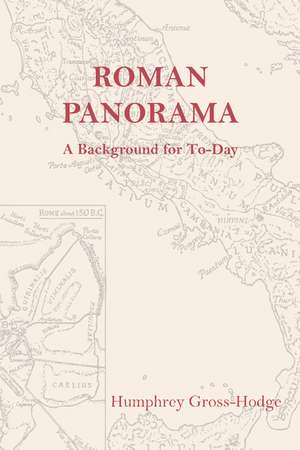 Roman Panorama: A Background for Today de Humfrey Grose-Hodge