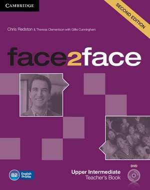 face2face Upper Intermediate Teacher's Book with DVD de Chris Redston