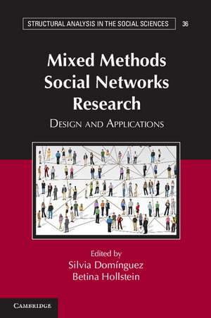 Mixed Methods Social Networks Research: Design and Applications de Silvia Domínguez