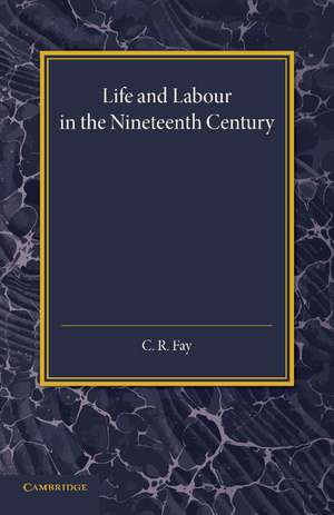 Life and Labour in the Nineteenth Century de C. R. Fay