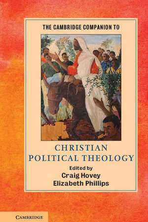 The Cambridge Companion to Christian Political Theology de Craig Hovey