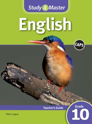 Study & Master English FAL Teacher's Guide Grade 10 de Peter LaGue