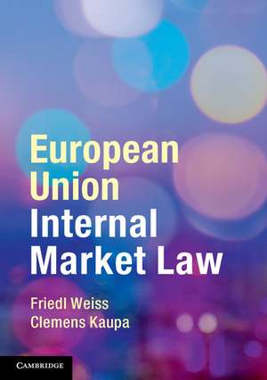 European Union Internal Market Law de Friedl Weiss