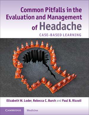 Common Pitfalls in the Evaluation and Management of Headache: Case-Based Learning de Elizabeth W. Loder