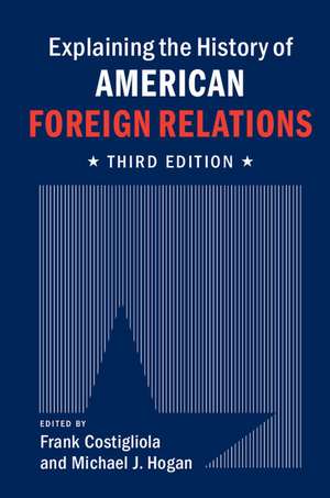 Explaining the History of American Foreign Relations de Frank Costigliola