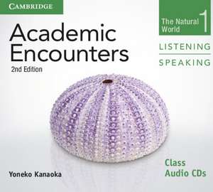 Academic Encounters Level 1 Class Audio CDs (2) Listening and Speaking: The Natural World de Yoneko Kanaoka