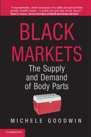 Black Markets: The Supply and Demand of Body Parts de Michele Goodwin