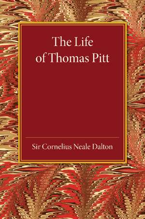 The Life of Thomas Pitt de Cornelius Neale Dalton